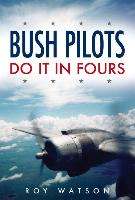 Bush Pilots do it in Fours