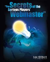 The Secrets of the Serious Players' Webmaster
