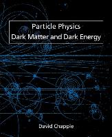 Particle Physics, Dark Matter and Dark Energy