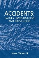 Accidents: Causes, Investigation and Prevention