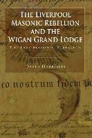 The Liverpool Masonic Rebellion and the Wigan Grand Lodge