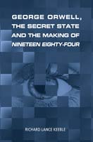 George Orwell, the secret state and the making of Nineteen Eighty-Four